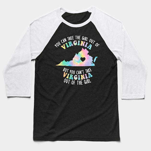 You Can Take The Girl Out Of Virginia VA Family Home Love Baseball T-Shirt by GraviTeeGraphics